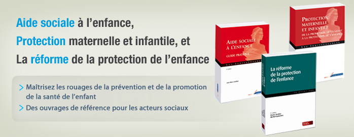 Ouvrages de référence pour les acteurs sociaux, sur la protection de l enfance